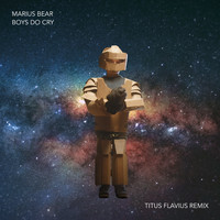 Marius Bear - Boys Do Cry (Titus Flavius Remix)