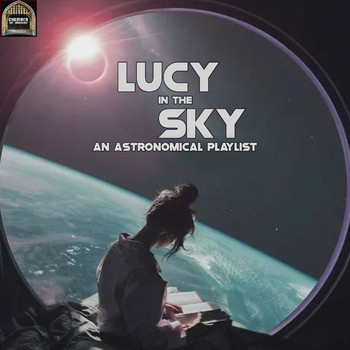 Various Artists - Lucy In The Sky - An Astronomical Playlist