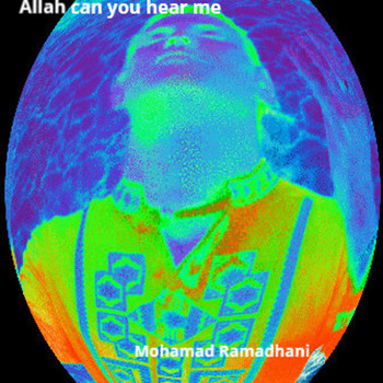 Mohamad Ramadhani / B4u / Paolo Kenzo - Allah Can You Hear Me (Ramadhan 2022) (Ramadhan 2022)