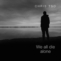 Chris Tso - We All Die Alone
