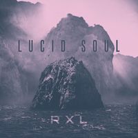 Rxl - Lucid Soul
