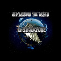 D Signature - All Around the World