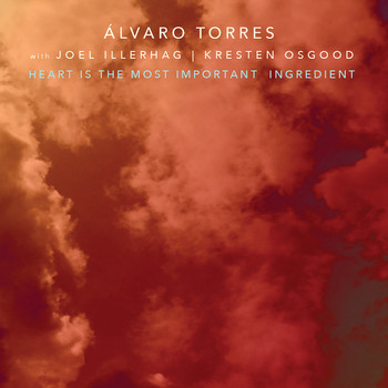 Alvaro Torres - Heart Is The Most Important Ingredient