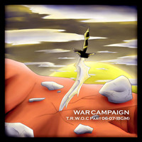 Dwi Kashiwagi - War Campaign (T.R.W.O.C Part 06 - 07 Bgm) (T.R.W.O.C Part 06 - 07 Bgm)