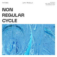 Juan Trujillo - Non Regular Cycle