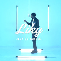 Liky - Jeux de jambes (Explicit)