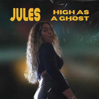 Jules - High As A Ghost