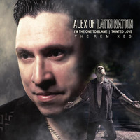 Alex of Latin Nation - I'm the One to Blame