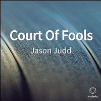 Jason Judd - Court Of Fools
