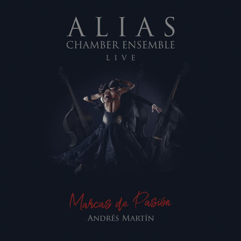 ALIAS Chamber Ensemble - Marcas de Pasión (Live)