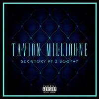Tavion Millioune - Sex Story, Pt. 2: Bootay (Explicit)