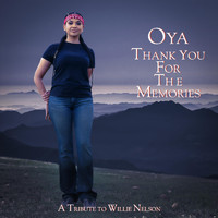 Oya - Thank You for the Memories: A Tribute to Willie Nelson