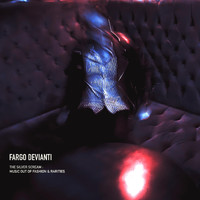 Fargo Devianti - The Silver Scream: Music out of Fashion & Rarities (Explicit)