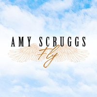 Amy Scruggs - Fly