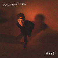 MNYS - Everything’s Fine