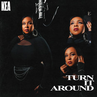 Kea - Turn It Around