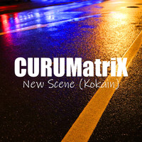 CURUMatriX - New Scene (Kokain)