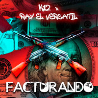 K12 - Facturando (feat. Ray el Versátil) (Explicit)