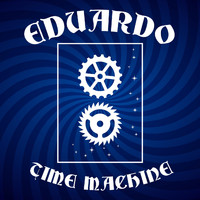 Eduardo - Time Machine