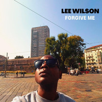 Lee Wilson - Forgive Me