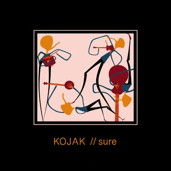 Kojak - Sure (Explicit)