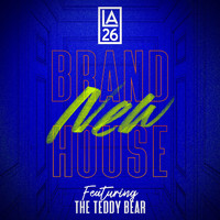 La 26 - Brand New House (feat. The Teddy Bear)