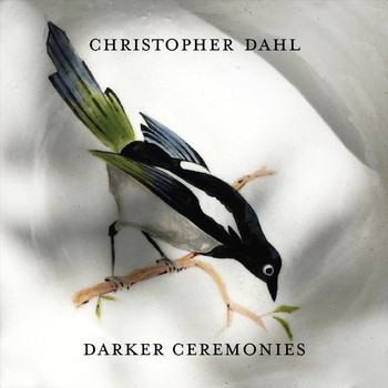 Christopher Dahl - Darker Ceremonies