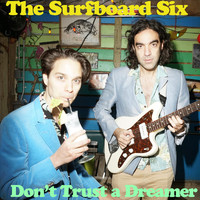 The Surfboard Six - Don't Trust a Dreamer