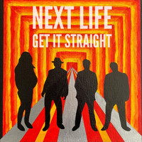 Next Life - Get It Straight
