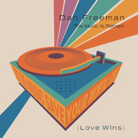 Dan Freeman - The Music Is Reborn (Love Wins)