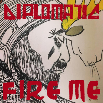 Diplomatic - Fire Me