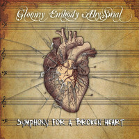 Gloomy Embody Abysmal - Symphony for a Broken Heart (Remastered)
