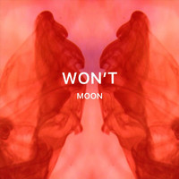 Moon - Won’t (Explicit)