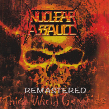Nuclear Assault - Third World Genocide (Remastered) (Explicit)
