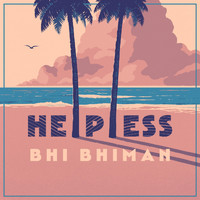 Bhi Bhiman - Helpless