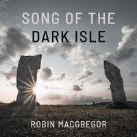 Robin MacGregor - Song of the Dark Isle