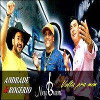 Ney Bueno - Volta Pra Mim (feat. Andrade e Rogério)