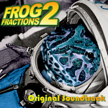 Various Artists - Frog Fractions 2 (Original Game Soundtrack)