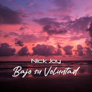 Nick Joy - Bajo Su Voluntad (Remake)