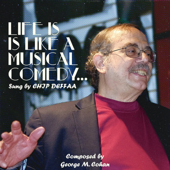Chip Deffaa - Life Is Like a Musical Comedy...