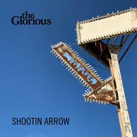 The Glorious - Shootin Arrow