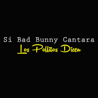 Mini del Pen House - Si Bad Bunny Cantara los Pollitos Dicen (feat. Bb)