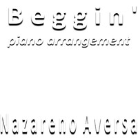Nazareno Aversa - Beggin' (Piano Arrangement)