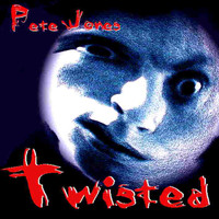 Pete Jones - Twisted