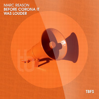 Marc Reason - Before Corona It Was Louder