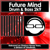 Future Mind - Drum & Bass 2k9