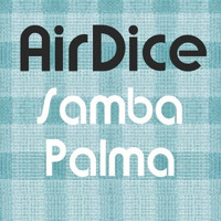 AirDice - Samba Palma