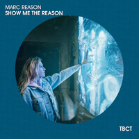 Marc Reason - Show Me the Reason