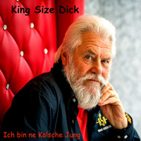 King Size Dick - Ich bin ne Kölsche Jung
