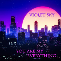 Violet Sky - You Are My Everything